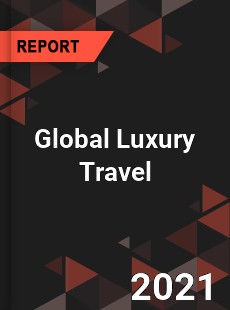 Global Luxury Travel Market