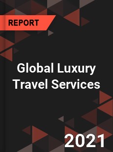 Global Luxury Travel Services Market