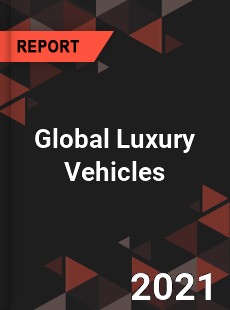 Global Luxury Vehicles Market