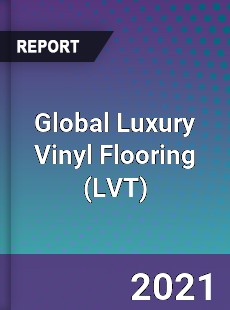 Global Luxury Vinyl Flooring Market