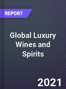 Global Luxury Wines and Spirits Market