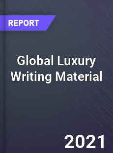 Global Luxury Writing Material Market