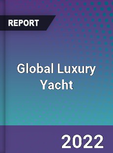 Global Luxury Yacht Market