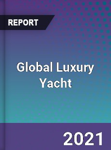 Global Luxury Yacht Market