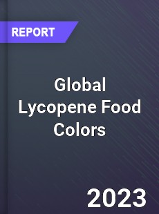 Global Lycopene Food Colors Industry