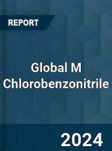 Global M Chlorobenzonitrile Industry