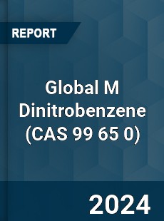 Global M Dinitrobenzene Market