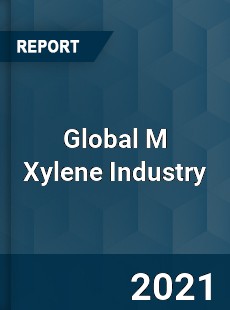 Global M Xylene Industry