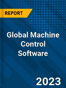 Global Machine Control Software Industry