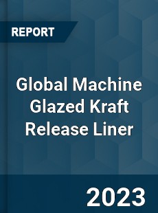 Global Machine Glazed Kraft Release Liner Market