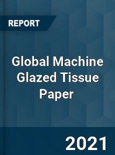 Global Machine Glazed Tissue Paper Market