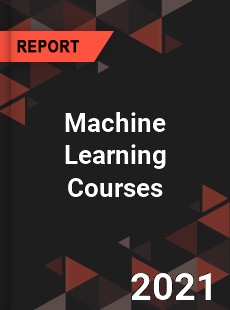 Global Machine Learning Courses Market