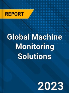 Global Machine Monitoring Solutions Industry