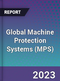 Global Machine Protection Systems Industry