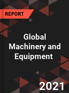 Global Machinery and Equipment Market