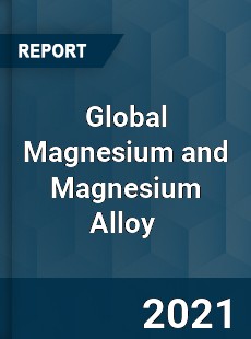 Global Magnesium and Magnesium Alloy Market