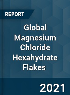 Global Magnesium Chloride Hexahydrate Flakes Market