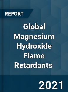 Global Magnesium Hydroxide Flame Retardants Market