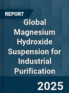 Global Magnesium Hydroxide Suspension for Industrial Purification Industry