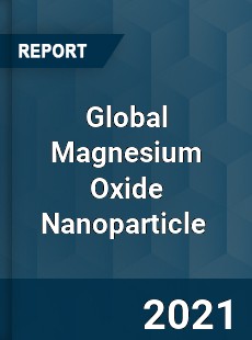 Global Magnesium Oxide Nanoparticle Market