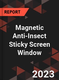 Global Magnetic Anti Insect Sticky Screen Window Market