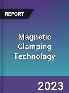 Global Magnetic Clamping Technology Market