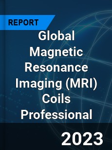 Global Magnetic Resonance Imaging Coils Professional Market