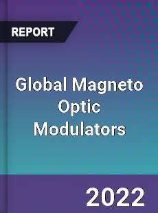 Global Magneto Optic Modulators Market