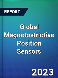 Global Magnetostrictive Position Sensors Market