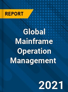 Global Mainframe Operation Management Market