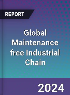 Global Maintenance free Industrial Chain Industry