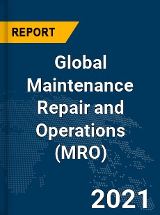 Global Maintenance Repair and Operations Market