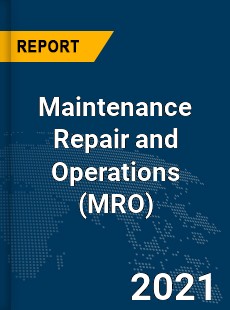 Global Maintenance Repair and Operations Market