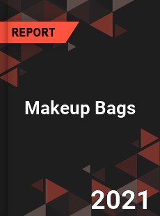 Global Makeup Bags Professional Survey Report