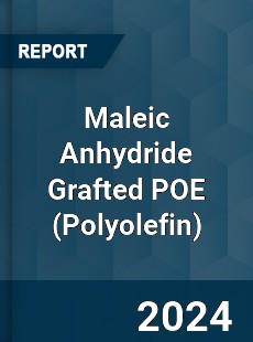 Global Maleic Anhydride Grafted POE Market