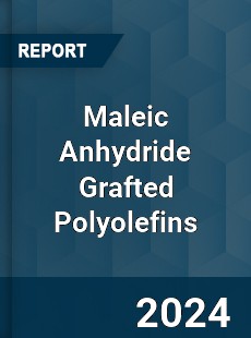 Global Maleic Anhydride Grafted Polyolefins Market