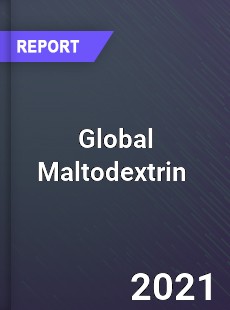 Global Maltodextrin Market