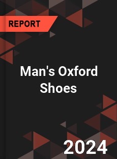 Global Man s Oxford Shoes Outlook