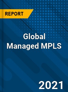 Global Managed MPLS Market