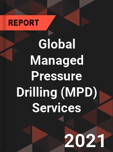 Global Managed Pressure Drilling Services Market