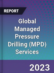 Global Managed Pressure Drilling Services Market