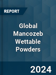 Global Mancozeb Wettable Powders Industry