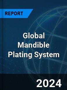 Global Mandible Plating System Industry