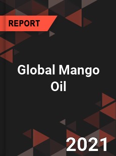 Global Mango Oil Market