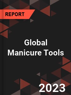 Global Manicure Tools Industry