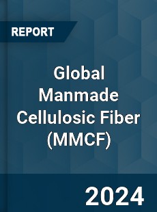 Global Manmade Cellulosic Fiber Market