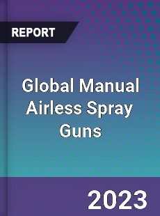 Global Manual Airless Spray Guns Industry