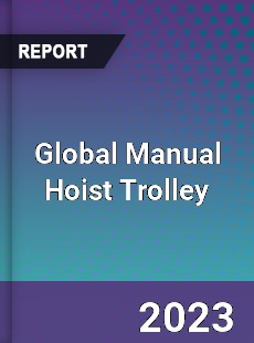 Global Manual Hoist Trolley Industry