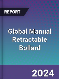 Global Manual Retractable Bollard Industry