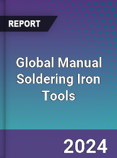 Global Manual Soldering Iron Tools Industry